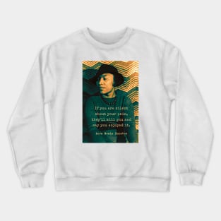 Zora Neale Hurston portrait and quote: “If you are silent about your pain, they’ll kill you and say you enjoyed it.” Crewneck Sweatshirt